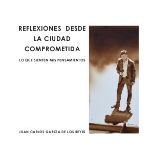 Reflexiones desde la Ciudad Comprometida